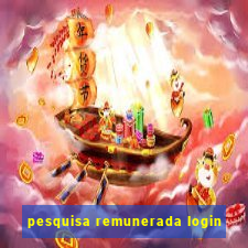 pesquisa remunerada login